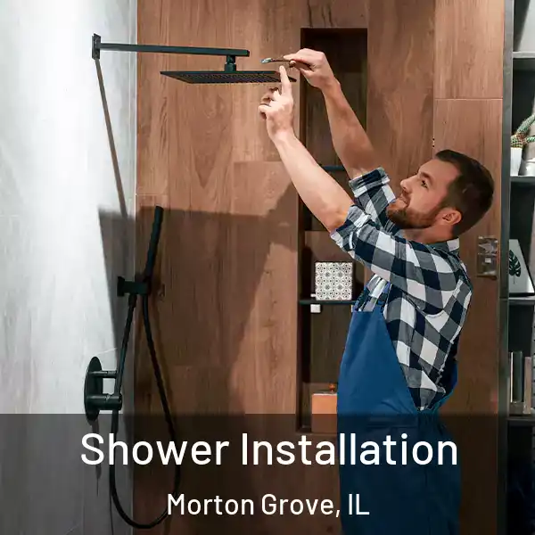  Shower Installation Morton Grove, IL