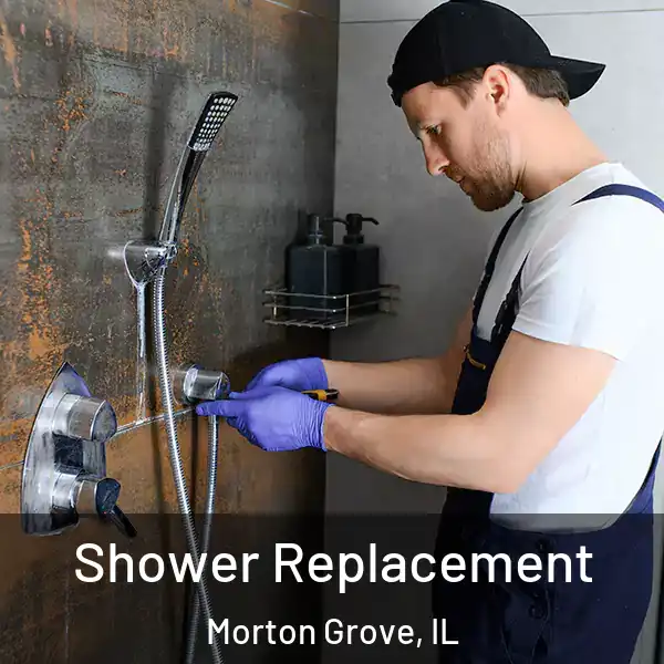  Shower Replacement Morton Grove, IL