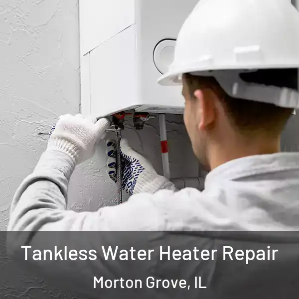 Tankless Water Heater Repair Morton Grove, IL