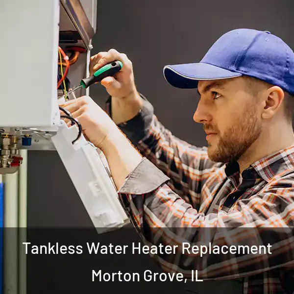  Tankless Water Heater Replacement Morton Grove, IL